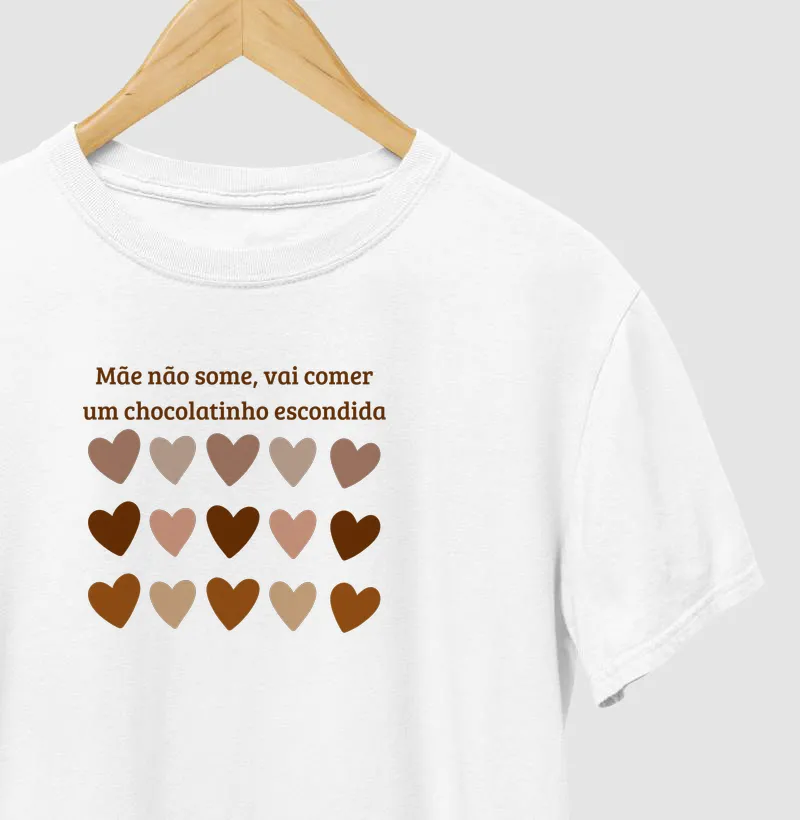 Mãe não some, só vai comer um chocolatinho escondida