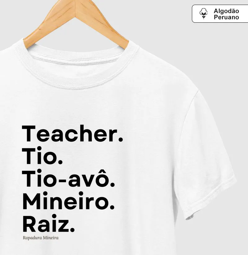 Teacher. Tio. Tio-avô. Mineiro. Raiz.