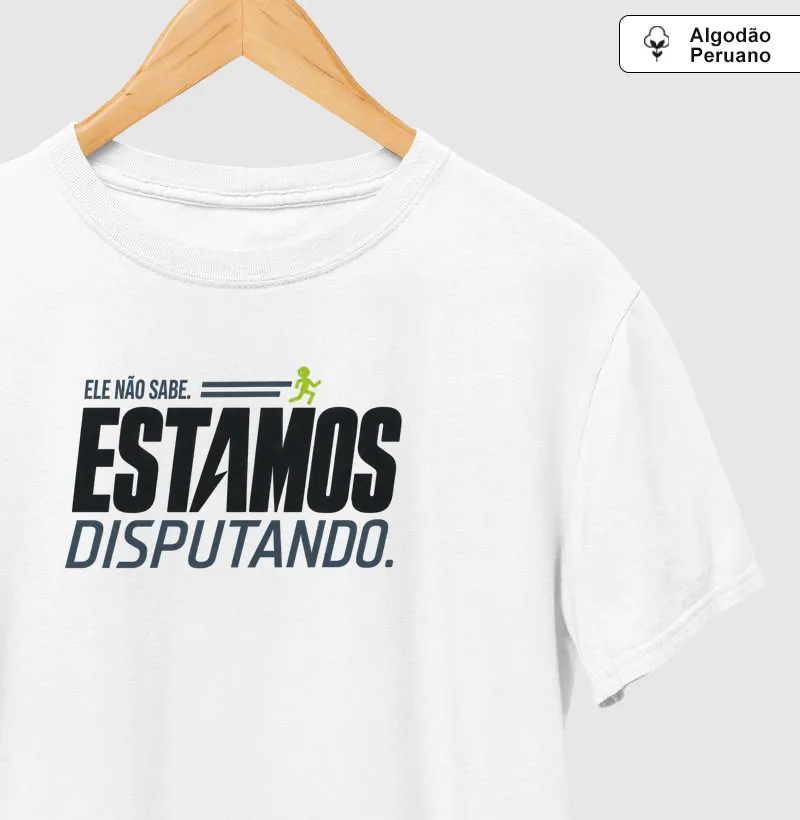 Ele Não Sabe. Estamos Disputando.