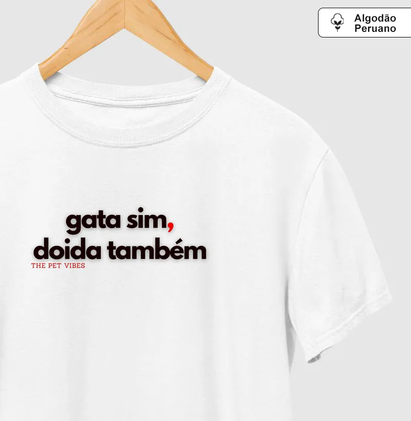Gata Sim, Doida Também