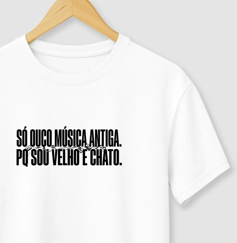 ó Ouço Música Antiga Porque Sou Velho e Chato