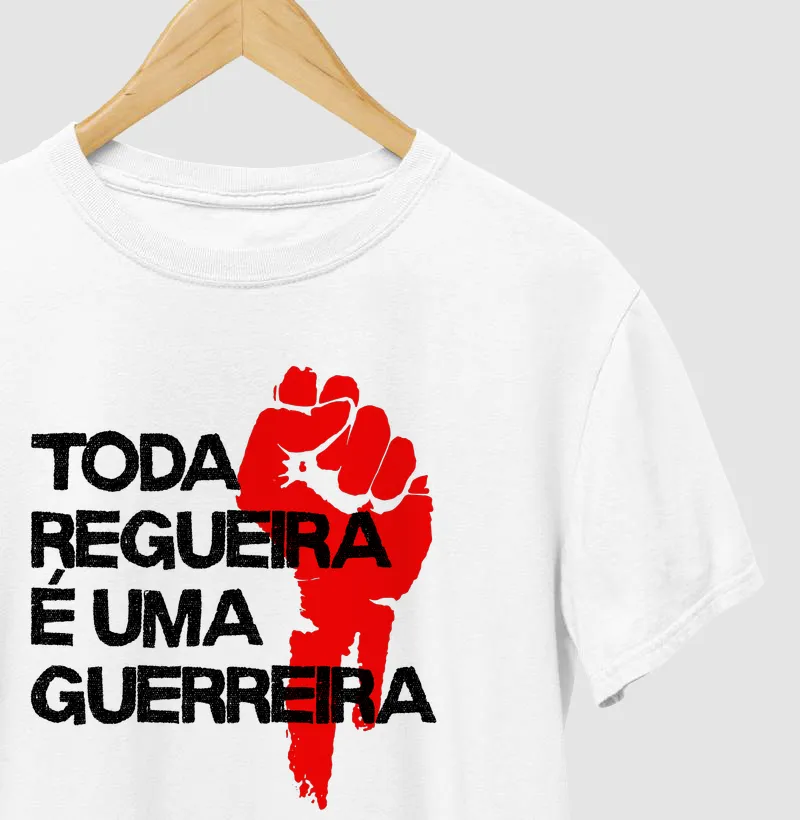 Toda regueira é uma guerreira