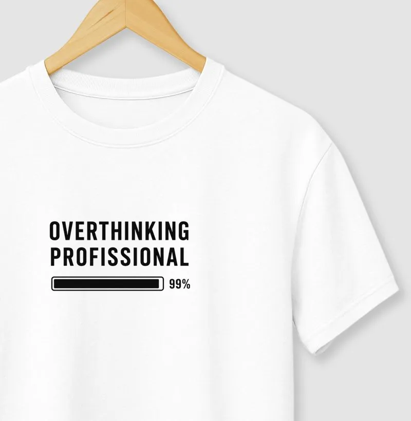 Camiseta Overthinking Profissional 99% – No Plan Club