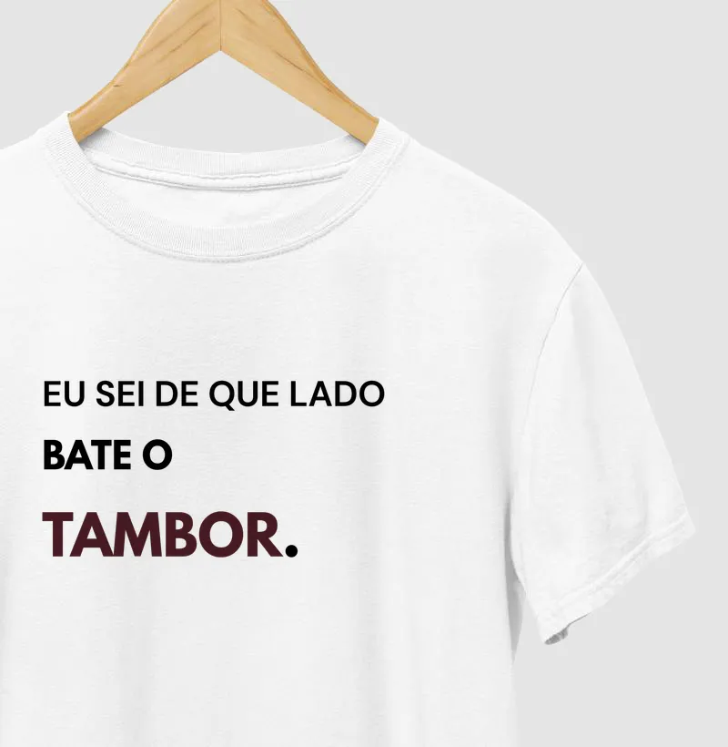 Bate o Tambor - Camiseta