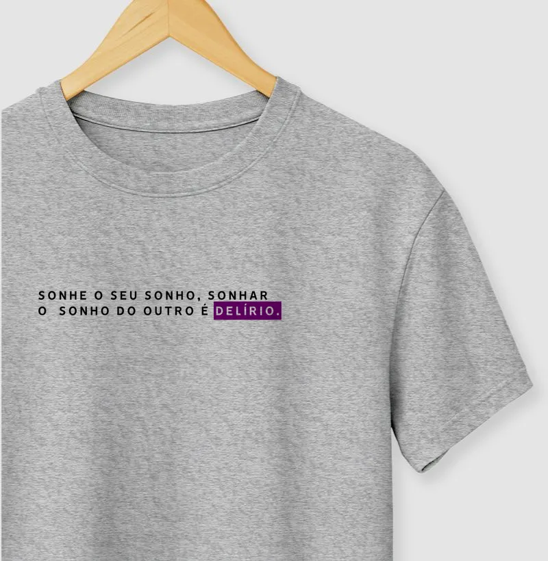 Sonhe o Seu Sonho, Sonhar o Sonho do Outro é Delírio