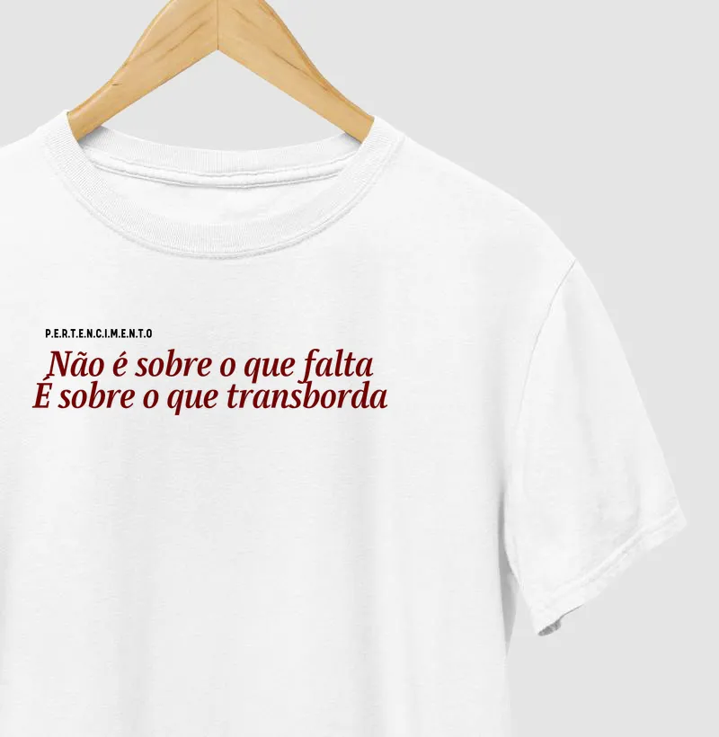 Não é sobre o que falta | É sobre o que transborda
