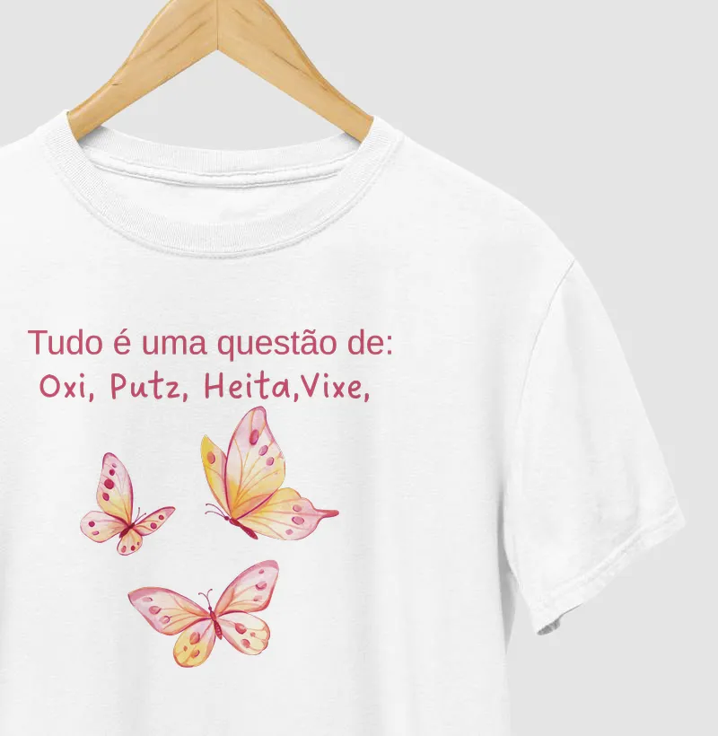 Tudo é uma questão de Oxi, heita, putz, vixe
