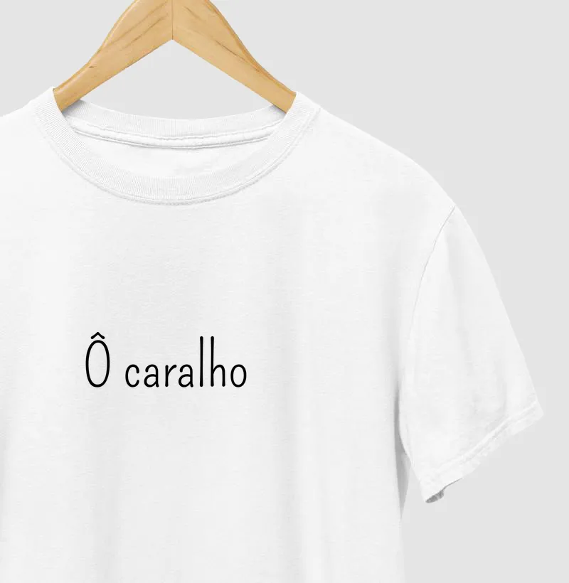 Camiseta o caralho