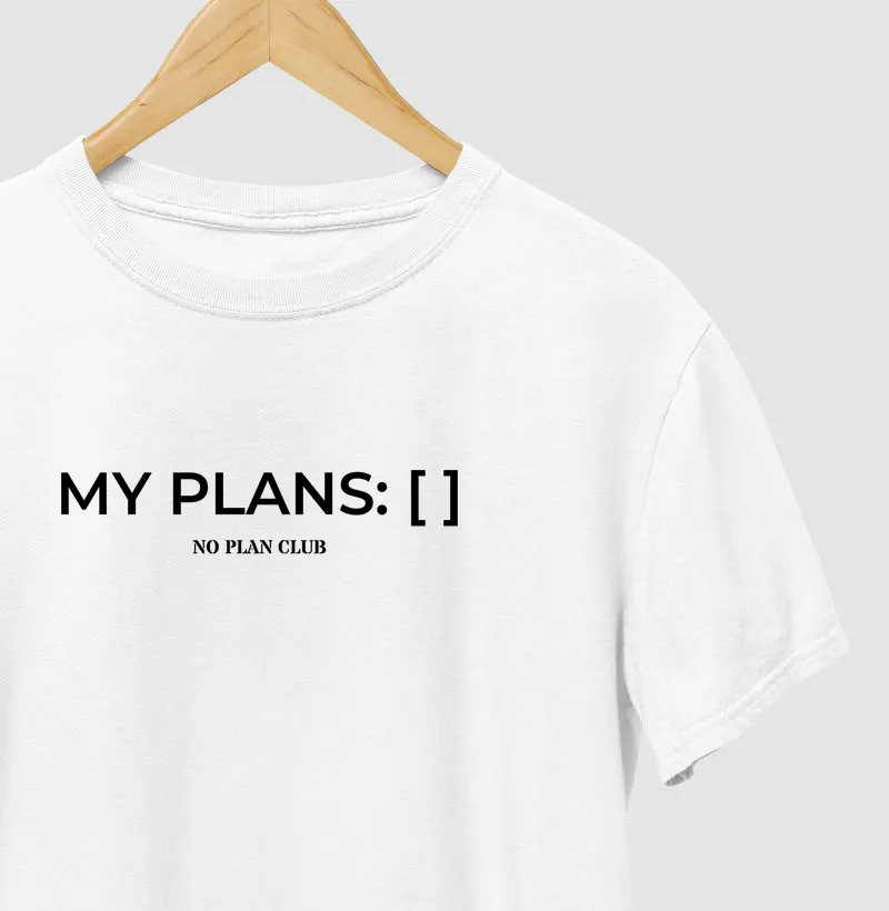 Camiseta My Plans [ ] – Minimalista – No Plan Club