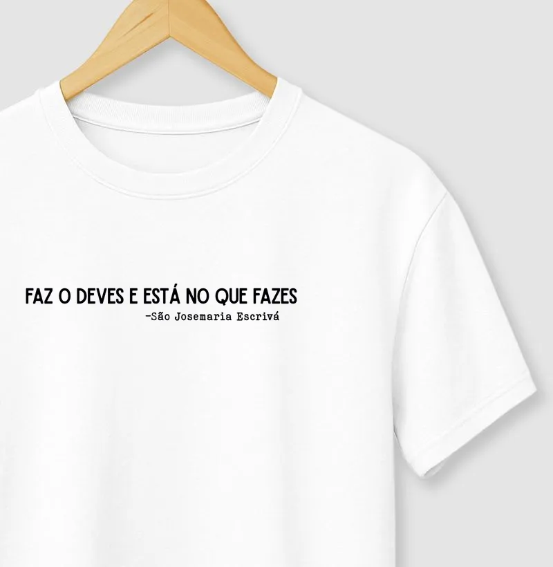 "Faz o que deves e está no que fazes." São Josemaria Escrivá
