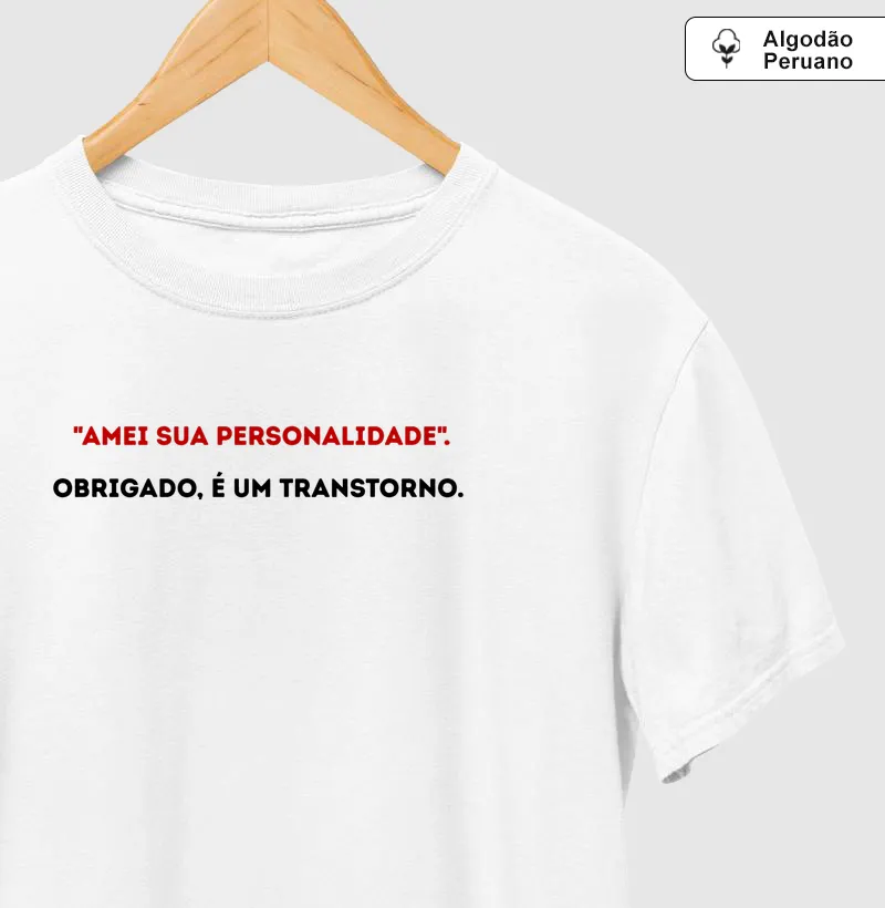 AMEI SUA PERSONALIDADE. OBRIGADO, É UM TRANSTORNO.