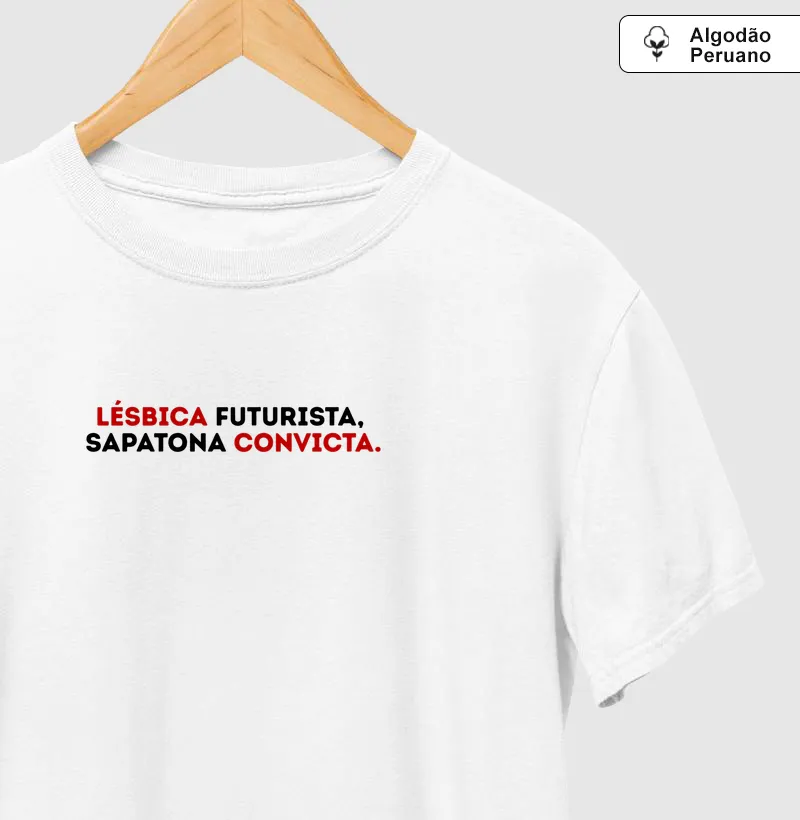 LÉSBICA FUTURISTA. SAPATONA CONVICTA.