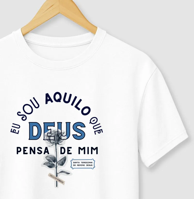 "Eu sou aquilo que DEUS pensa de mim." Santa Teresinha