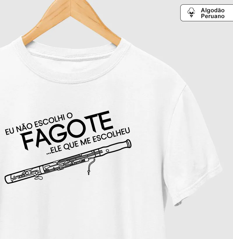 O Fagote que me escolheu - Camiseta Algodão Peruano