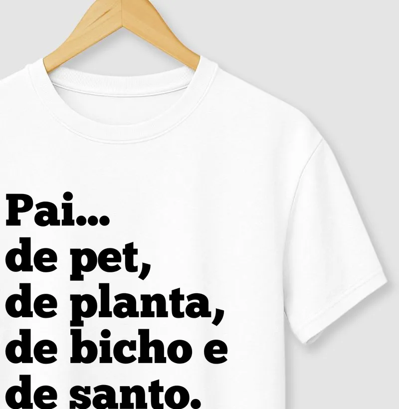 Pai de, pet, planta e santo 