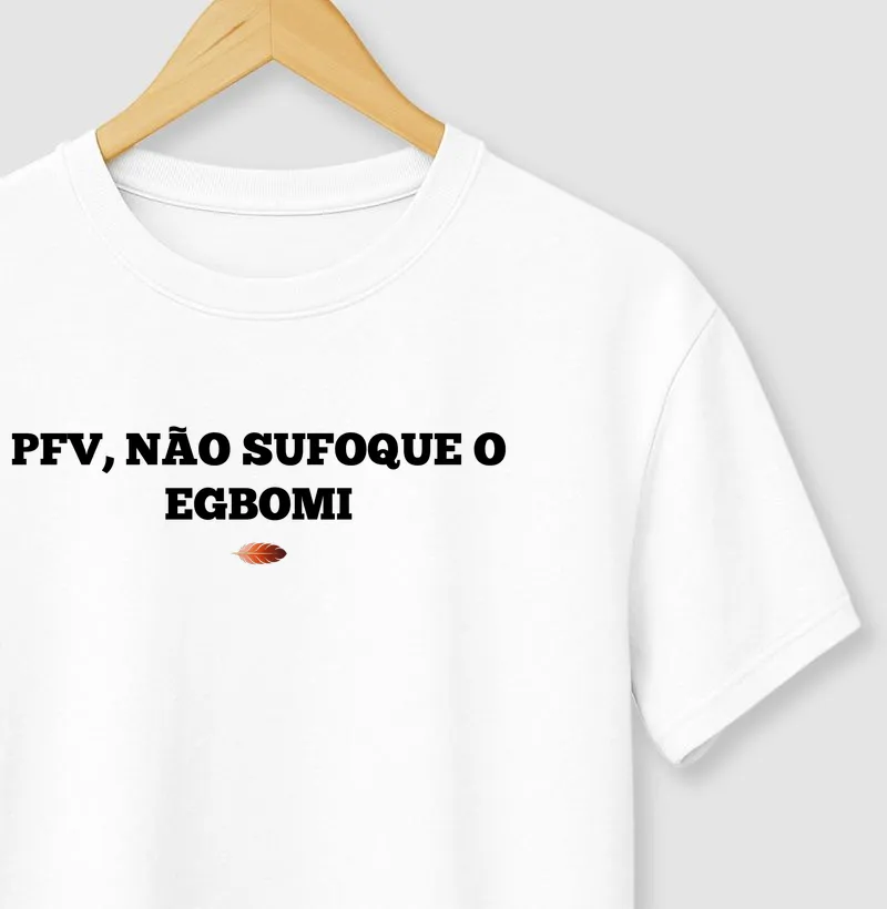 Pfv, não sufoque o Egbome 