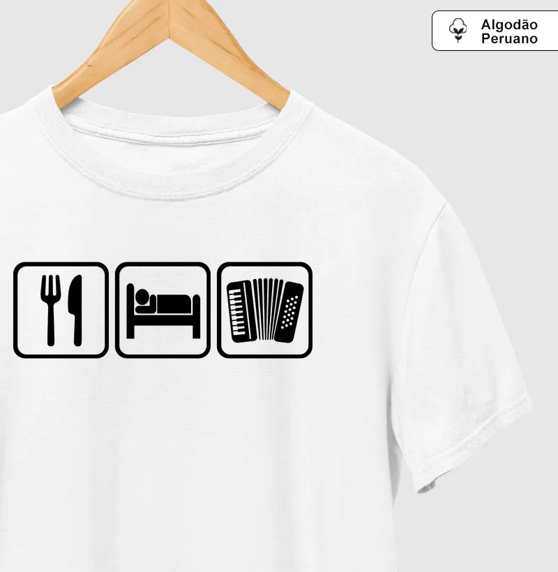 Comer, Dormir e Tocar Acordeon - Camiseta Algodão Peruano