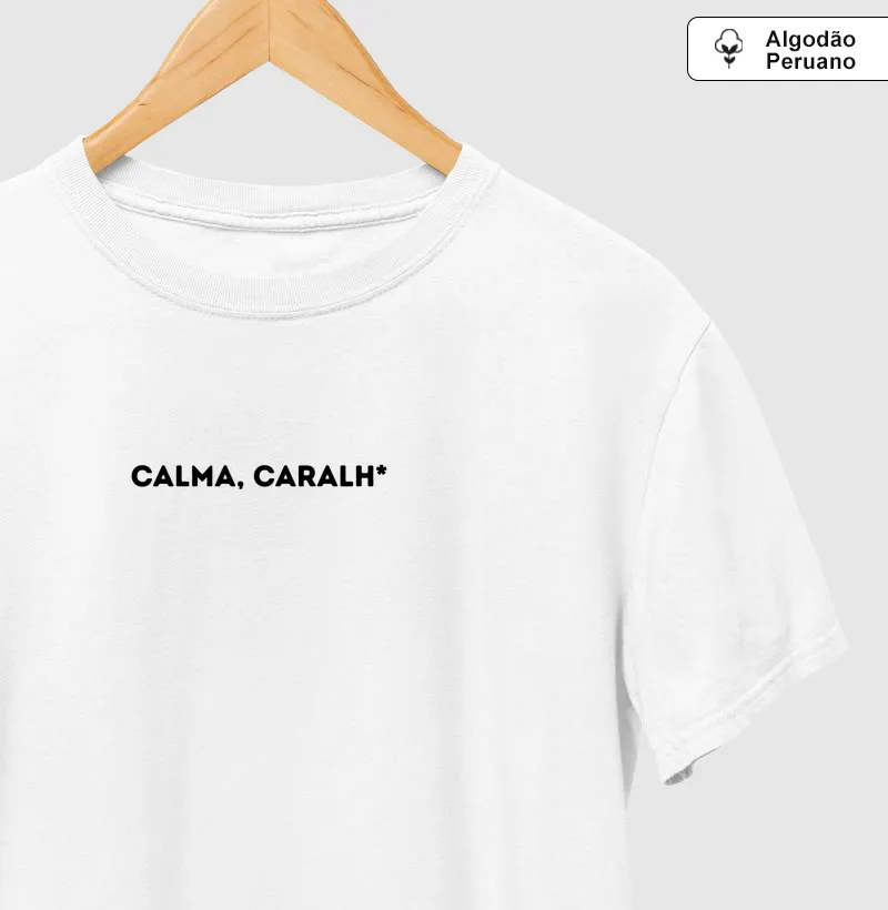 CALMA, CARALHO.