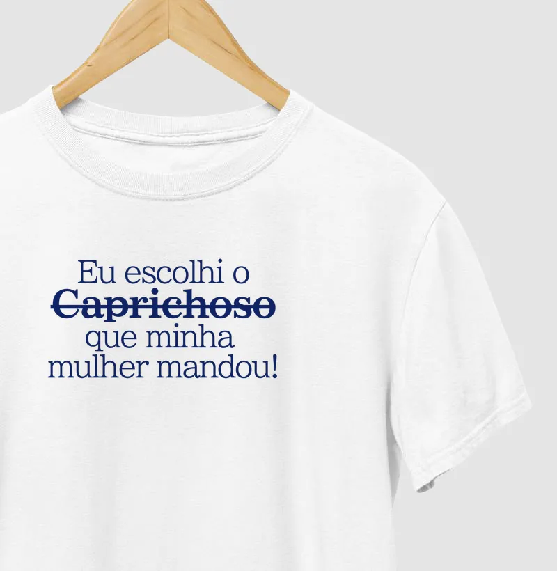 Eu escolhi o que minha mulher mandou - Caprichoso