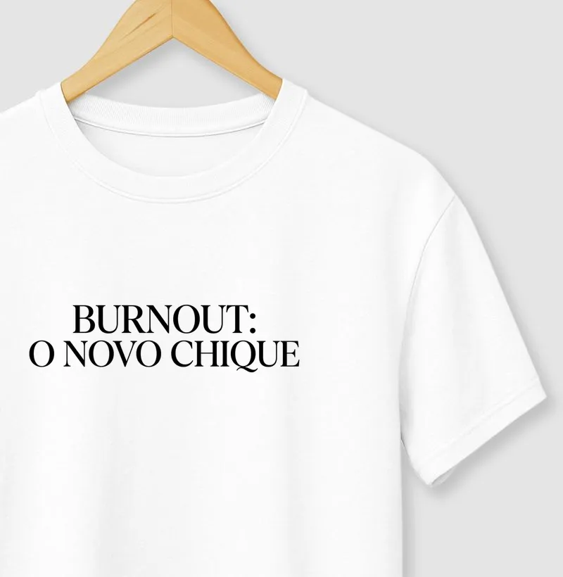 Camiseta Burnout: O Novo Chique – No Plan Club