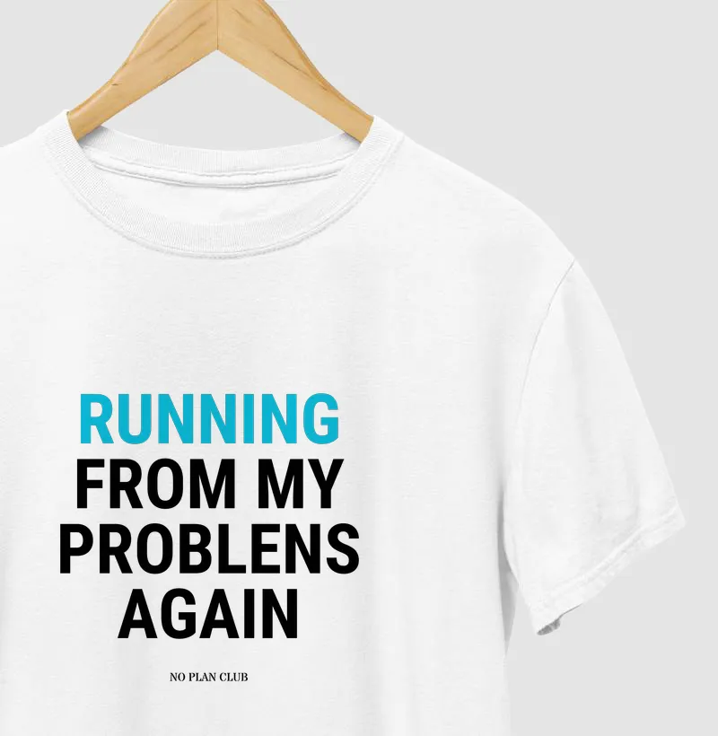 Running From My Problems Again