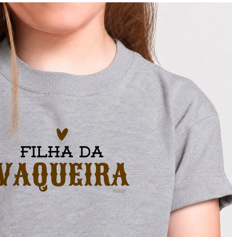 Camisa Infantil - Filha da Vaqueira - Camiseta Infantil