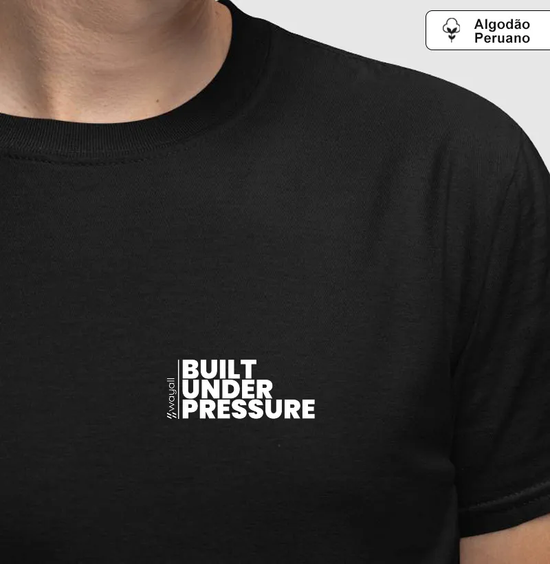 Built under pressure