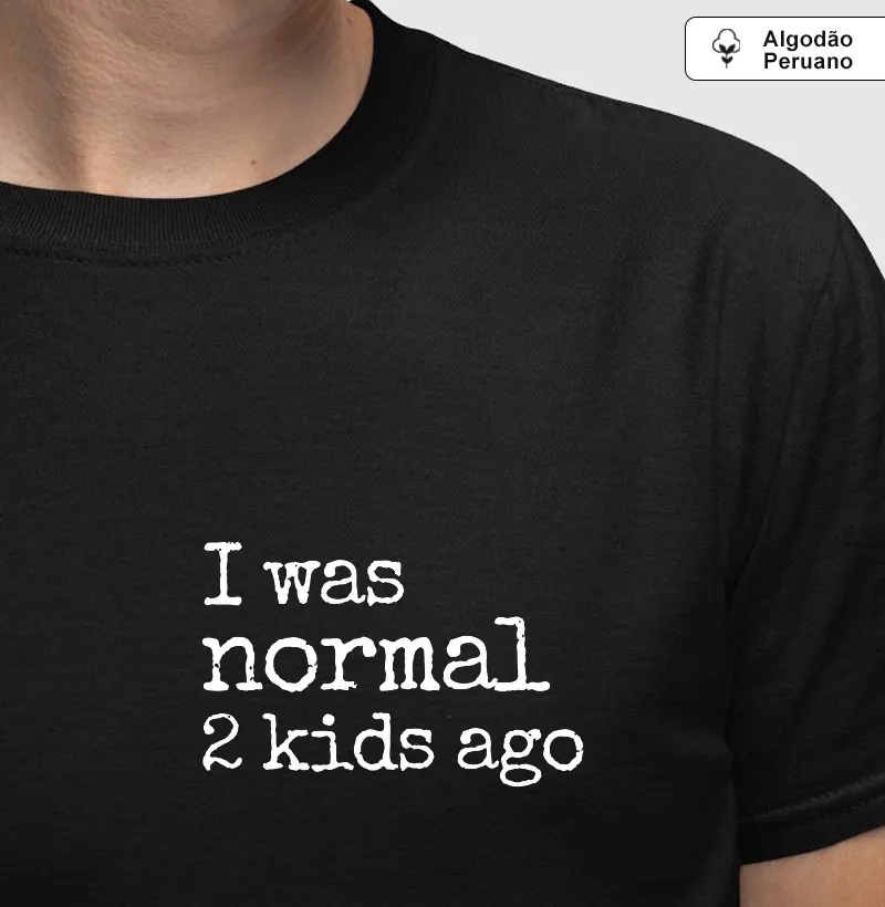 EU ERA NORMAL 2 FILHOS ATRÁS