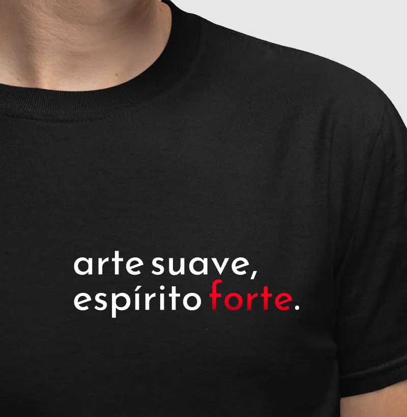 arte suave, espírito forte.