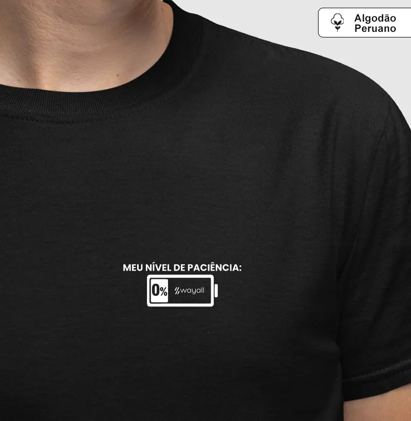 Camiseta WayAll Premium - Meu nível de paciência: 0%