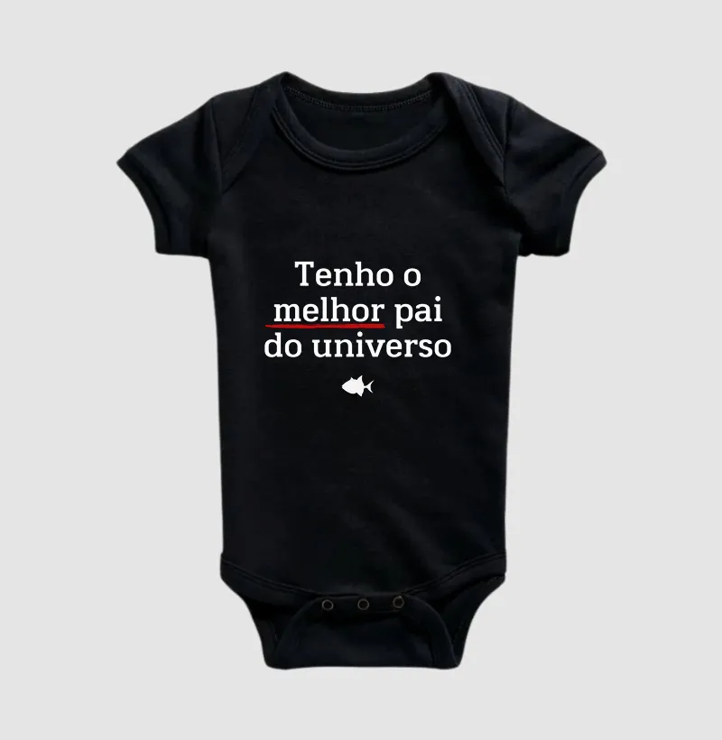 Tenho o Melhor Pai do Universo - Baby - #28765