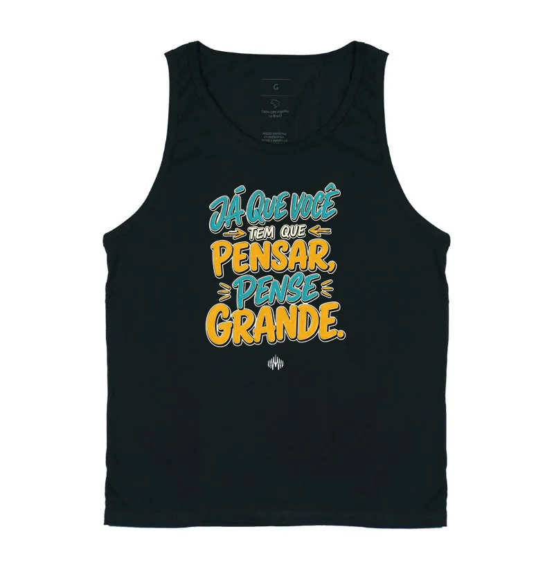 Já Que Você Tem Que Pensar, Pense Grande. - Imagem 3