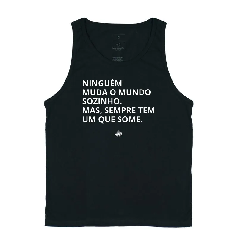 Ninguém Muda o Mundo Sozinho. Mas Sempre Tem Um Que Some. - Imagem 3