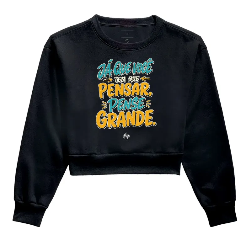Já Que Você Tem Que Pensar, Pense Grande. - Imagem 2