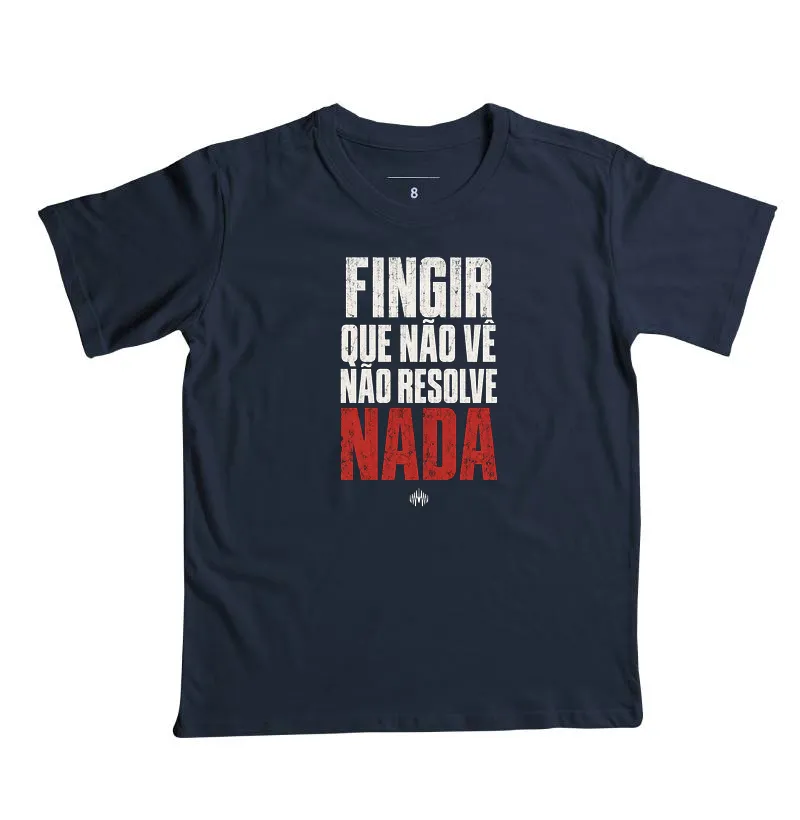 Fingir Que Não Vê Não Resolve Nada - Imagem 5