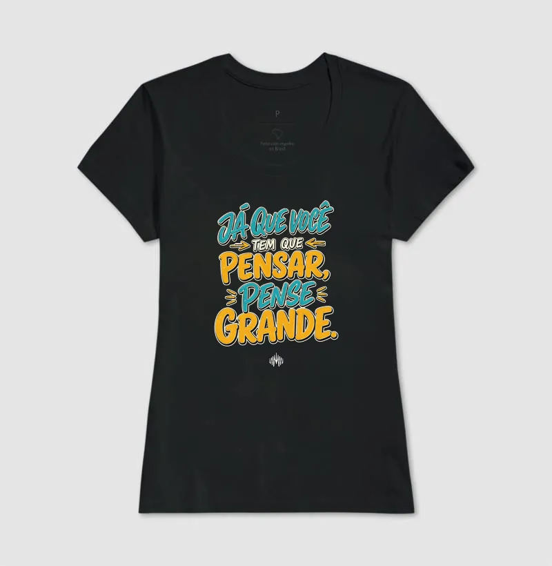 Já Que Você Tem Que Pensar, Pense Grande. - Imagem 6
