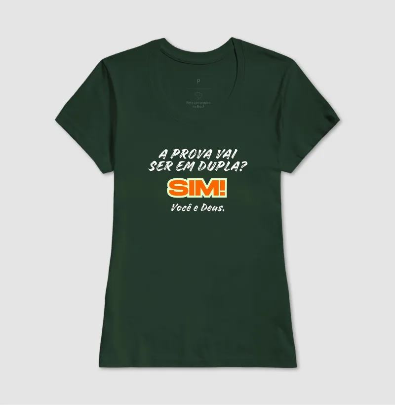 Camiseta A Prova Vai Ser em Dupla? Sim! Você e Deus. - Imagem 7
