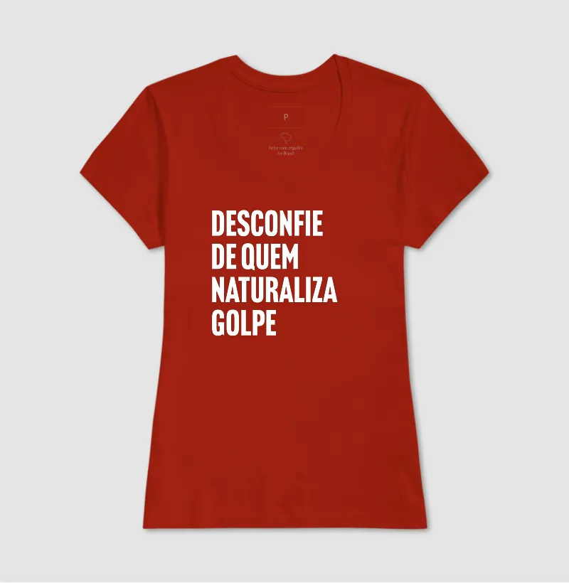 Desconfie de quem naturaliza golpe - Imagem 9