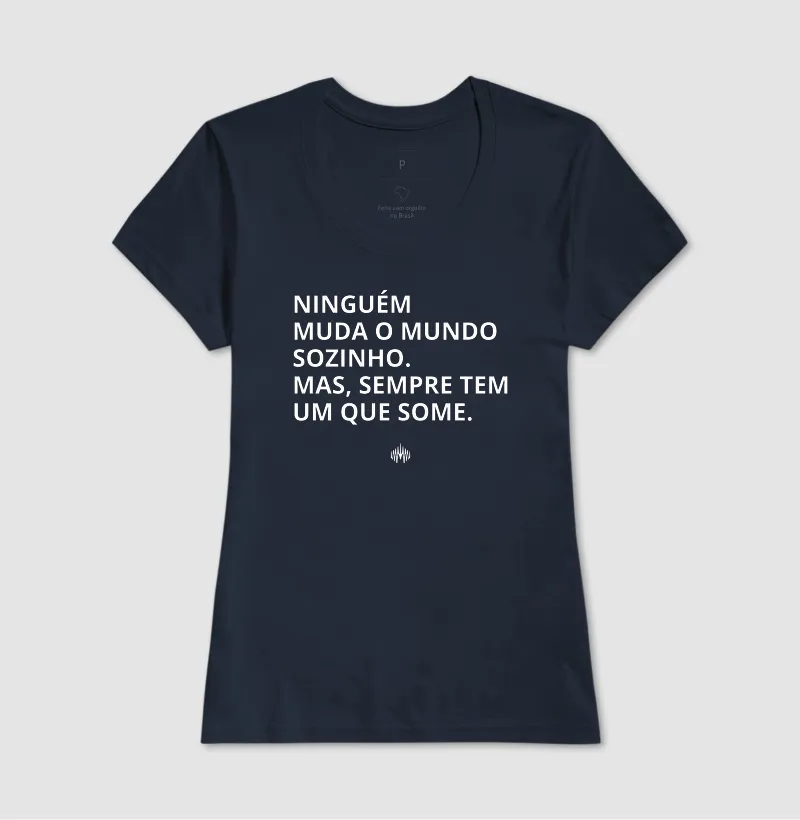 Ninguém Muda o Mundo Sozinho. Mas Sempre Tem Um Que Some. - Imagem 10
