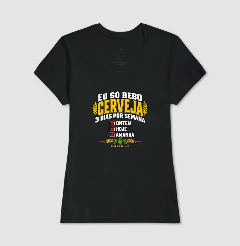 Eu Só Bebo Cerveja 3 Dias por Semana - Imagem 3