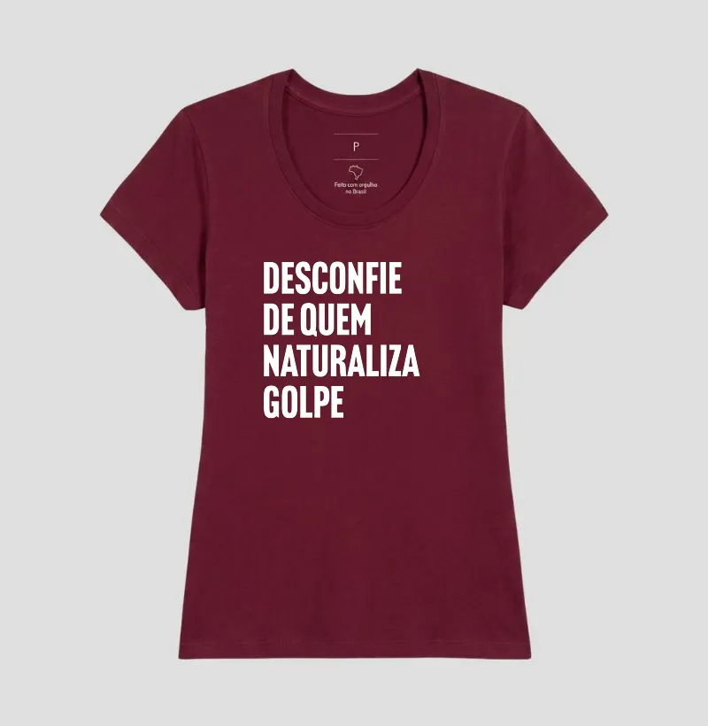 Desconfie de quem naturaliza golpe - Imagem 11