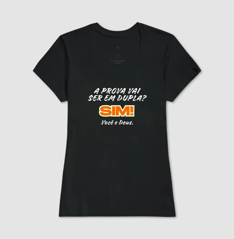 Camiseta A Prova Vai Ser em Dupla? Sim! Você e Deus. - Imagem 3