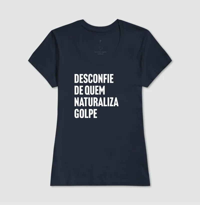 Desconfie de quem naturaliza golpe - Imagem 7