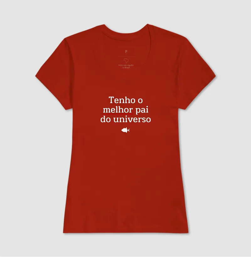 Tenho o Melhor Pai do Universo - Feminina - #28911 - Imagem 7