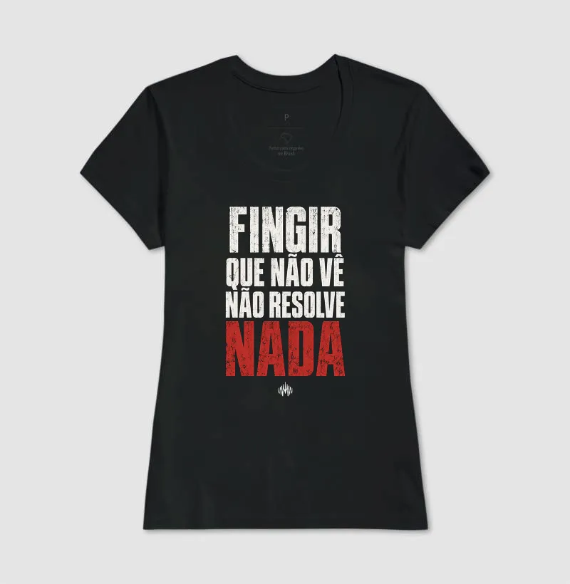 Fingir Que Não Vê Não Resolve Nada - Imagem 6