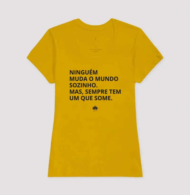 Ninguém Muda o Mundo Sozinho. Mas Sempre Tem Um Que Some. - Imagem 18