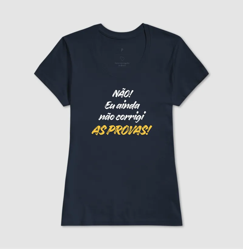 Camiseta Não! Eu ainda não corrigi as provas! - Imagem 5