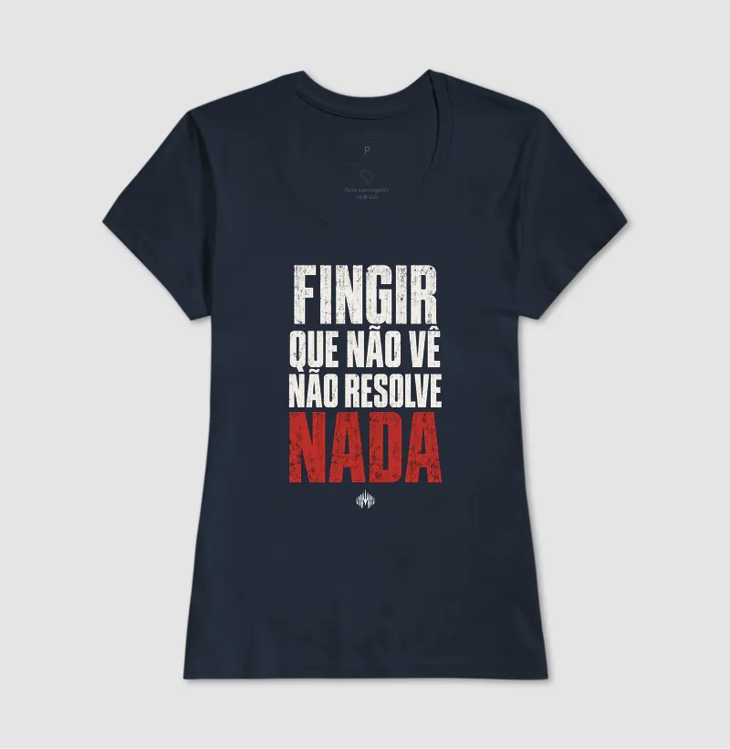 Fingir Que Não Vê Não Resolve Nada - Imagem 10