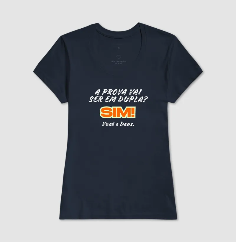 Camiseta A Prova Vai Ser em Dupla? Sim! Você e Deus. - Imagem 5