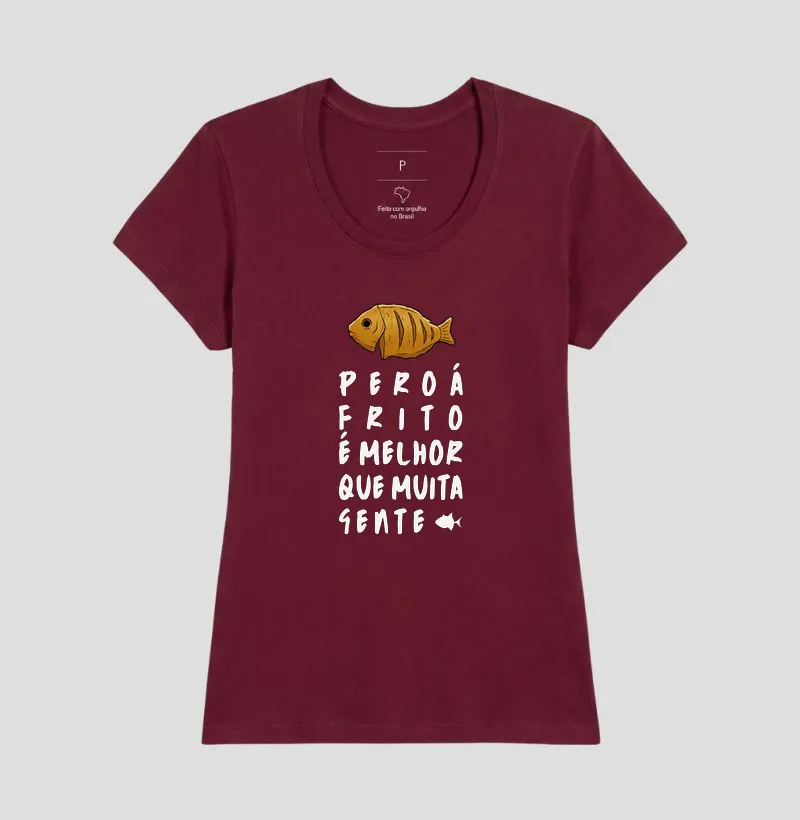 Peroá Frito é Melhor que Muita Gente - Feminina - #28553 - Imagem 11